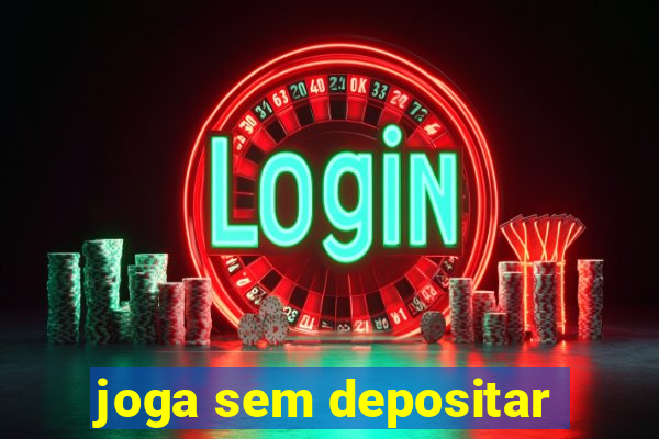 joga sem depositar