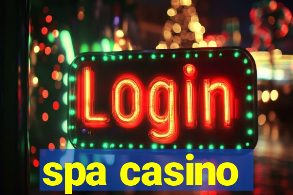 spa casino