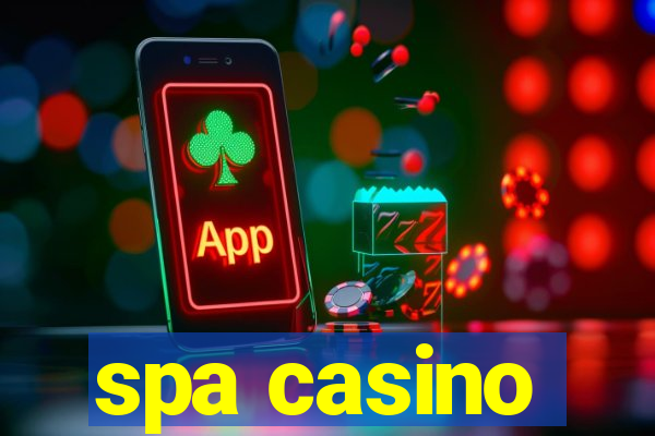 spa casino