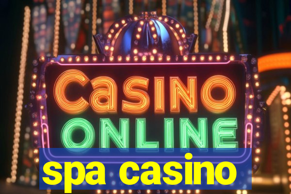 spa casino