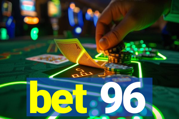 bet 96