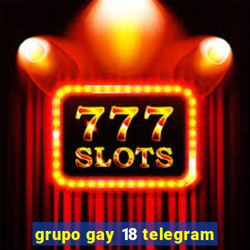 grupo gay 18 telegram