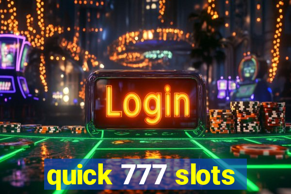 quick 777 slots