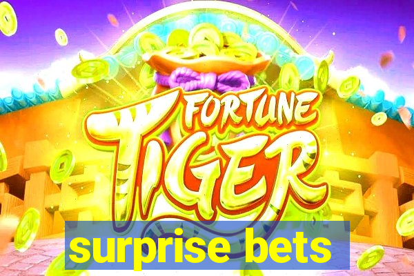 surprise bets