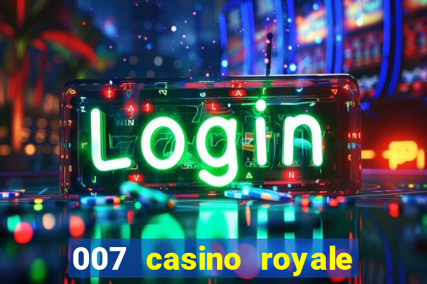 007 casino royale filme completo dublado hd