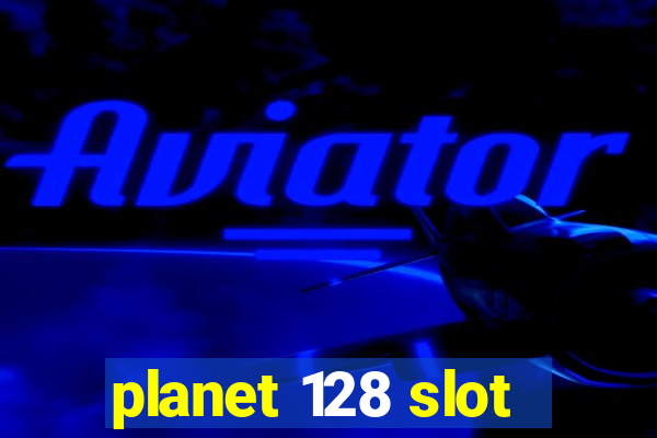 planet 128 slot