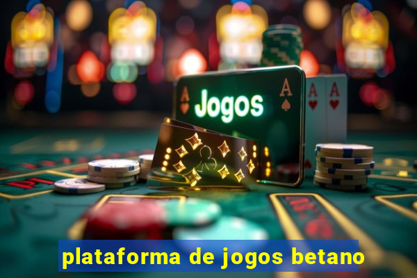 plataforma de jogos betano