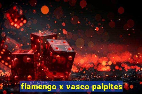 flamengo x vasco palpites