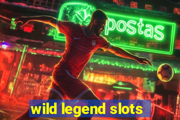 wild legend slots