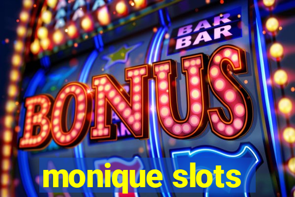 monique slots