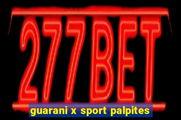 guarani x sport palpites