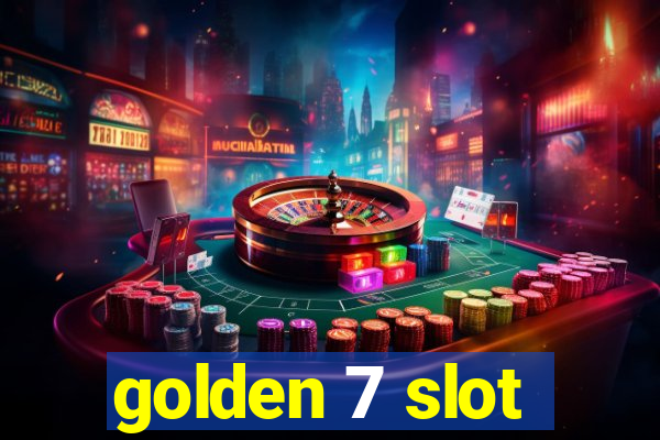 golden 7 slot