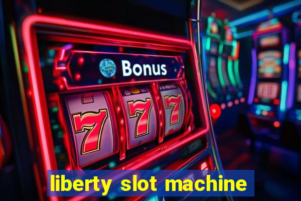 liberty slot machine