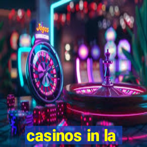 casinos in la