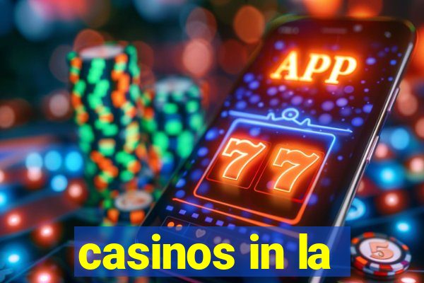 casinos in la