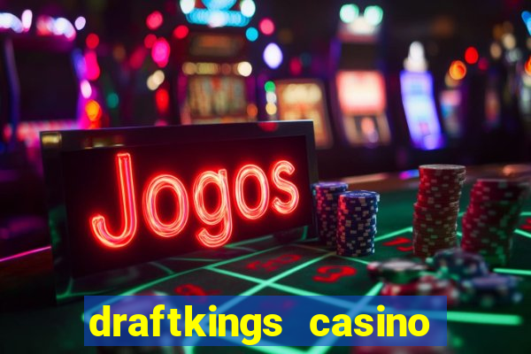 draftkings casino wv promo code