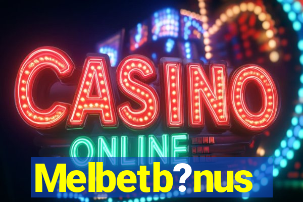 Melbetb?nus