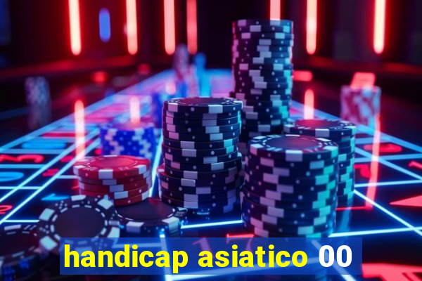 handicap asiatico 00