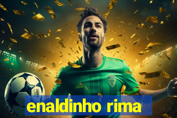 enaldinho rima