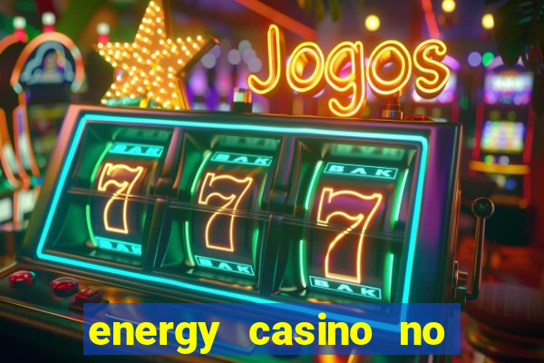 energy casino no deposit bonus