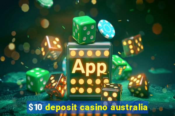 $10 deposit casino australia