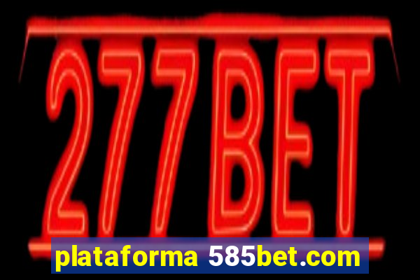 plataforma 585bet.com