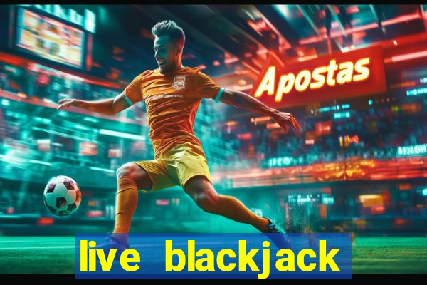 live blackjack online casino