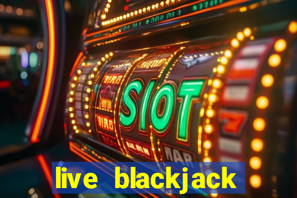 live blackjack online casino