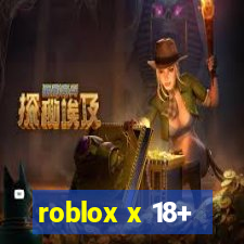 roblox x 18+