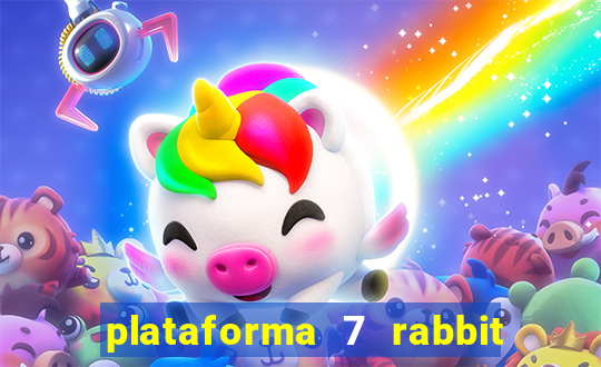 plataforma 7 rabbit é confiável