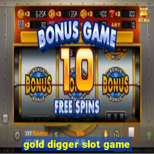 gold digger slot game