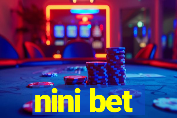 nini bet