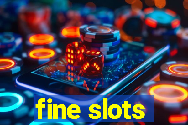 fine slots