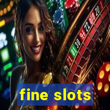 fine slots