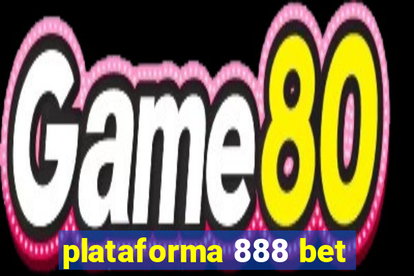 plataforma 888 bet