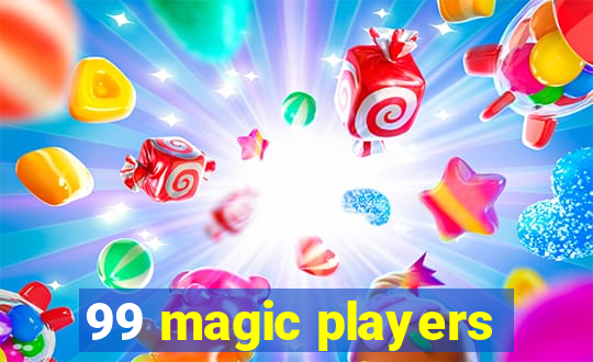 99 magic players