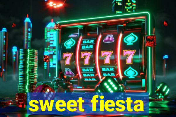 sweet fiesta