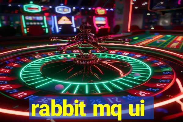 rabbit mq ui