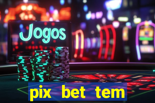 pix bet tem pagamento antecipado