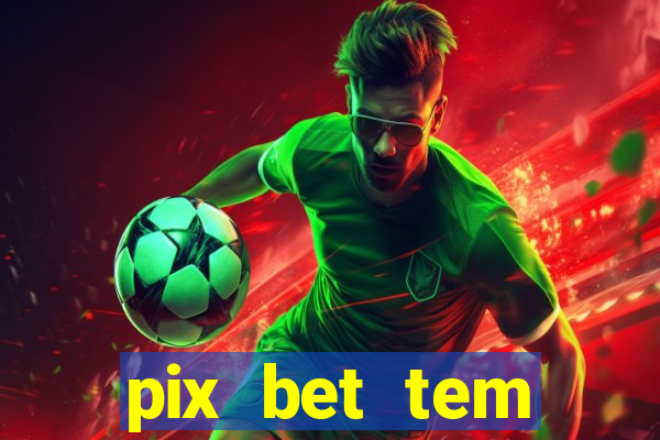 pix bet tem pagamento antecipado