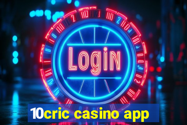 10cric casino app