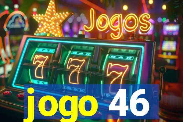 jogo 46