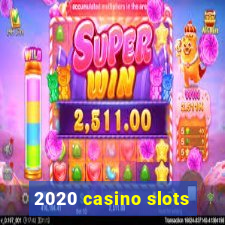 2020 casino slots