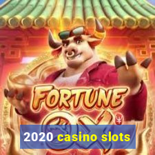 2020 casino slots