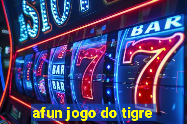 afun jogo do tigre