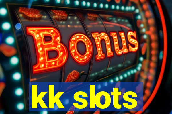 kk slots