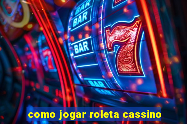 como jogar roleta cassino