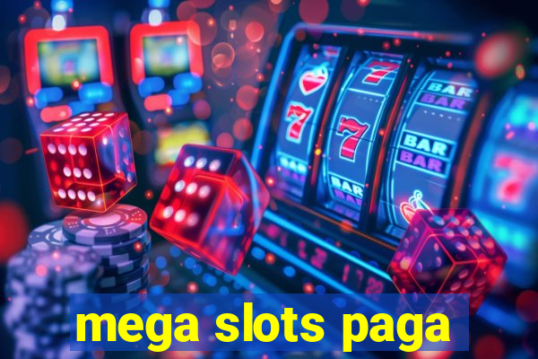 mega slots paga