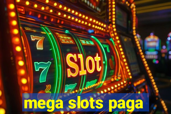 mega slots paga