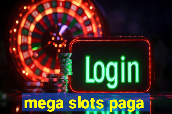 mega slots paga